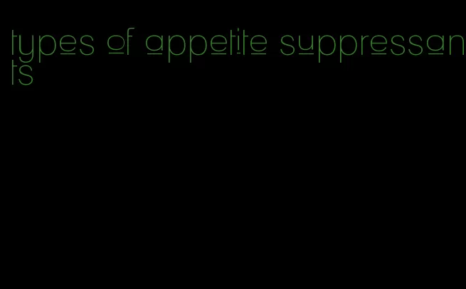 types of appetite suppressants