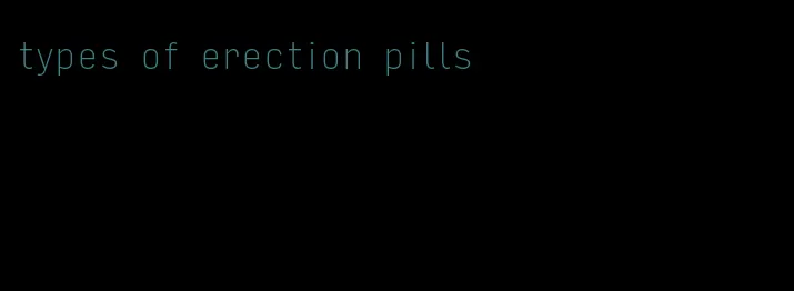 types of erection pills