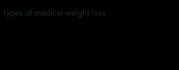 types of medical weight loss