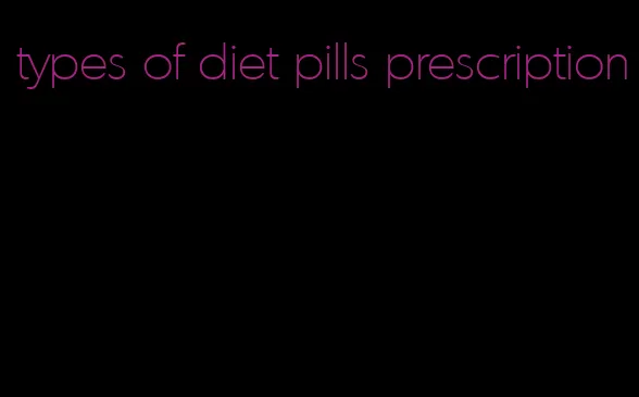 types of diet pills prescription