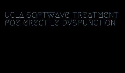 ucla softwave treatment foe erectile dysfunction