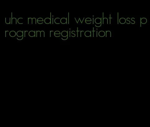 uhc medical weight loss program registration