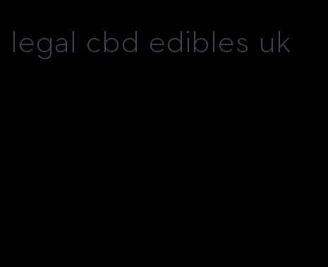 legal cbd edibles uk