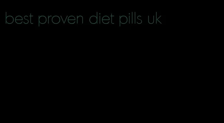 best proven diet pills uk