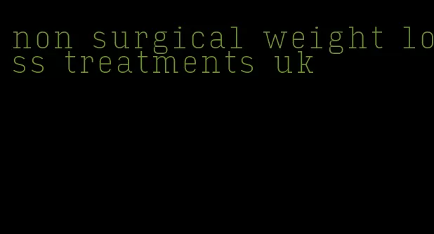 non surgical weight loss treatments uk