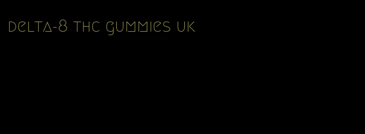 delta-8 thc gummies uk