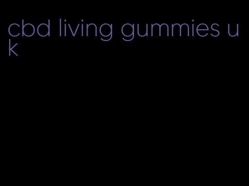 cbd living gummies uk