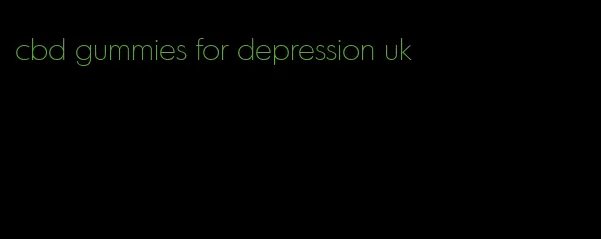 cbd gummies for depression uk