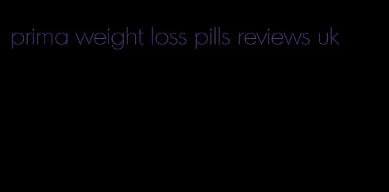 prima weight loss pills reviews uk