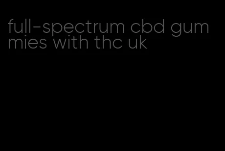 full-spectrum cbd gummies with thc uk