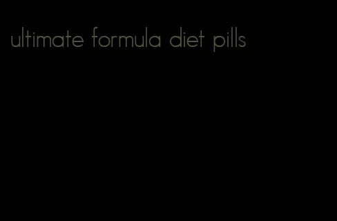 ultimate formula diet pills