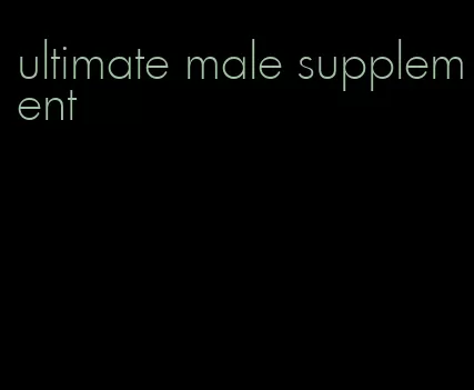 ultimate male supplement