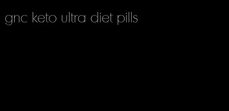 gnc keto ultra diet pills