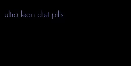 ultra lean diet pills