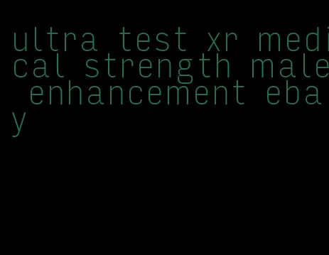 ultra test xr medical strength male enhancement ebay