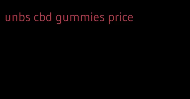 unbs cbd gummies price