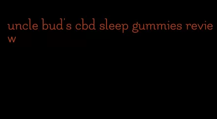 uncle bud's cbd sleep gummies review