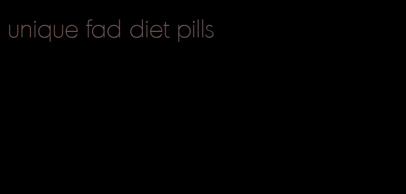 unique fad diet pills