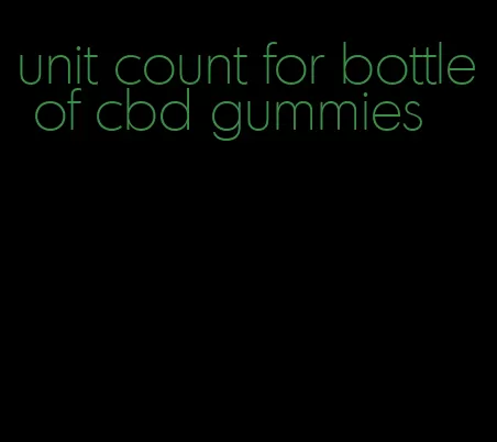 unit count for bottle of cbd gummies