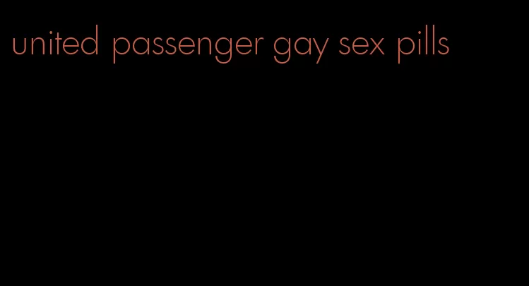 united passenger gay sex pills