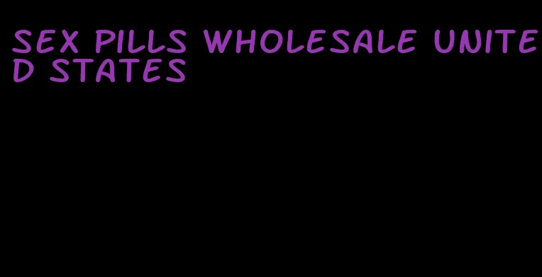 sex pills wholesale united states