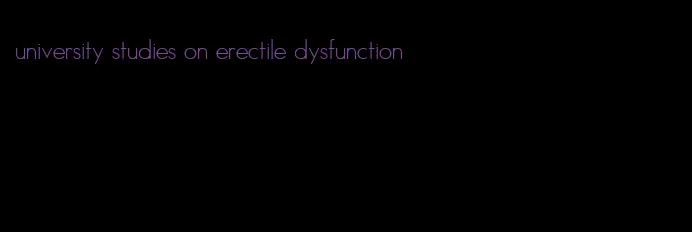 university studies on erectile dysfunction