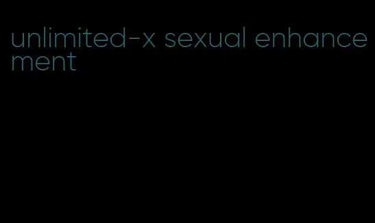 unlimited-x sexual enhancement