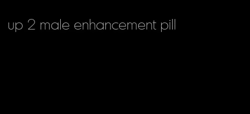 up 2 male enhancement pill