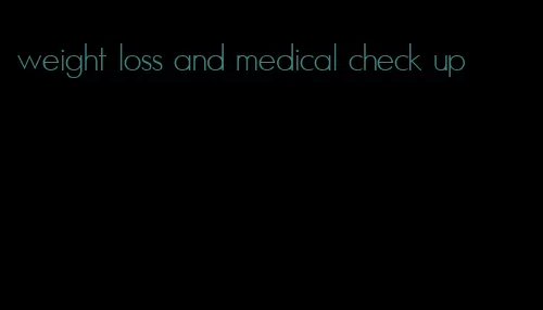 weight loss and medical check up