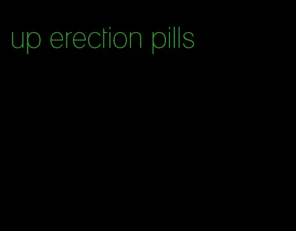 up erection pills