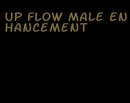 up flow male enhancement