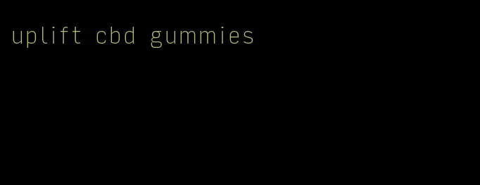 uplift cbd gummies