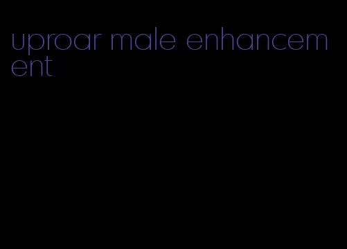 uproar male enhancement