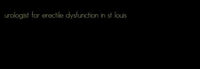 urologist for erectile dysfunction in st louis