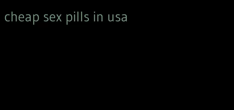 cheap sex pills in usa