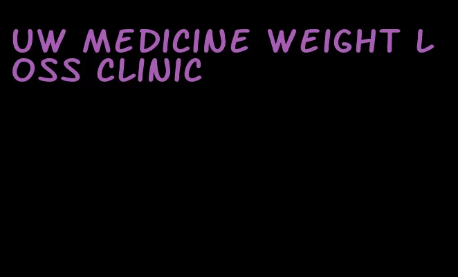 uw medicine weight loss clinic