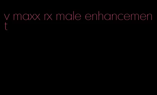 v maxx rx male enhancement