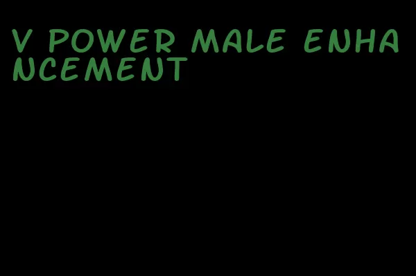 v power male enhancement