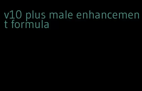 v10 plus male enhancement formula