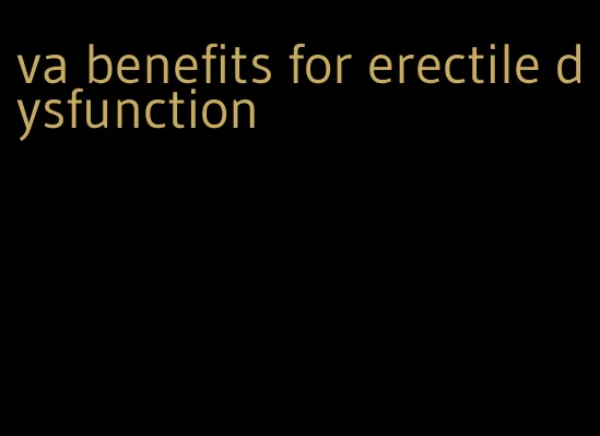 va benefits for erectile dysfunction