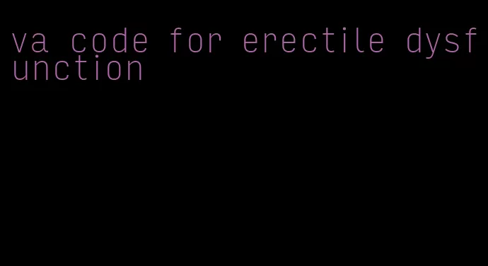 va code for erectile dysfunction