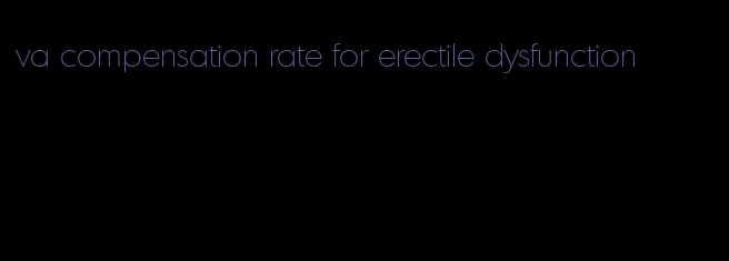 va compensation rate for erectile dysfunction