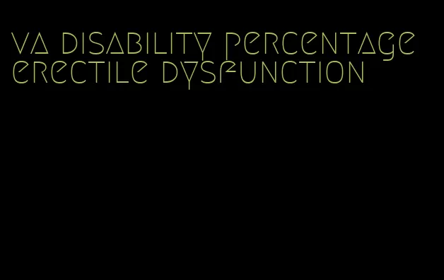 va disability percentage erectile dysfunction