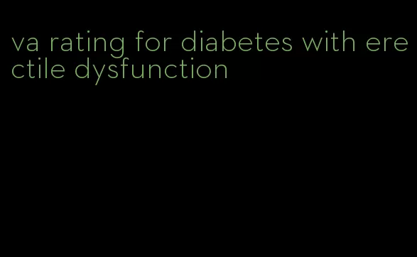 va rating for diabetes with erectile dysfunction