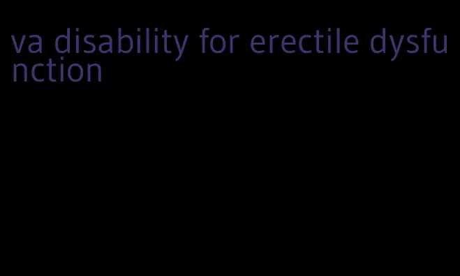 va disability for erectile dysfunction