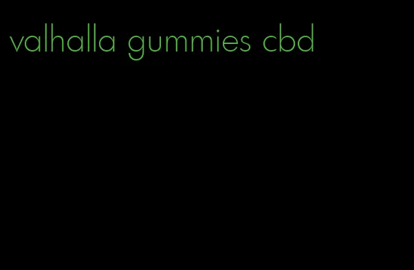 valhalla gummies cbd