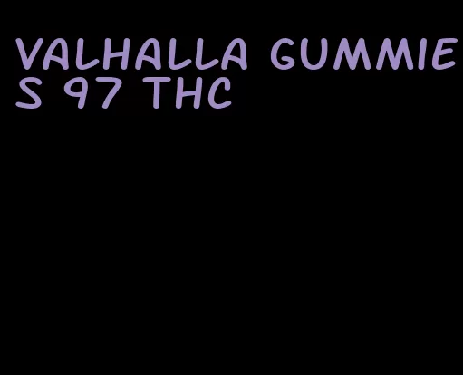 valhalla gummies 97 thc