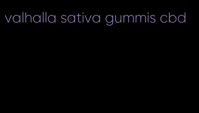 valhalla sativa gummis cbd