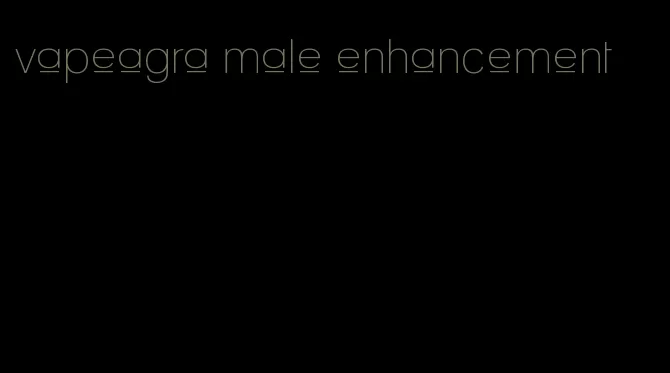 vapeagra male enhancement