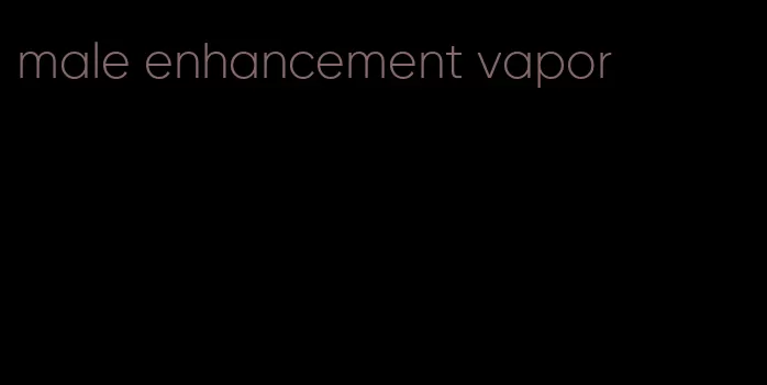 male enhancement vapor